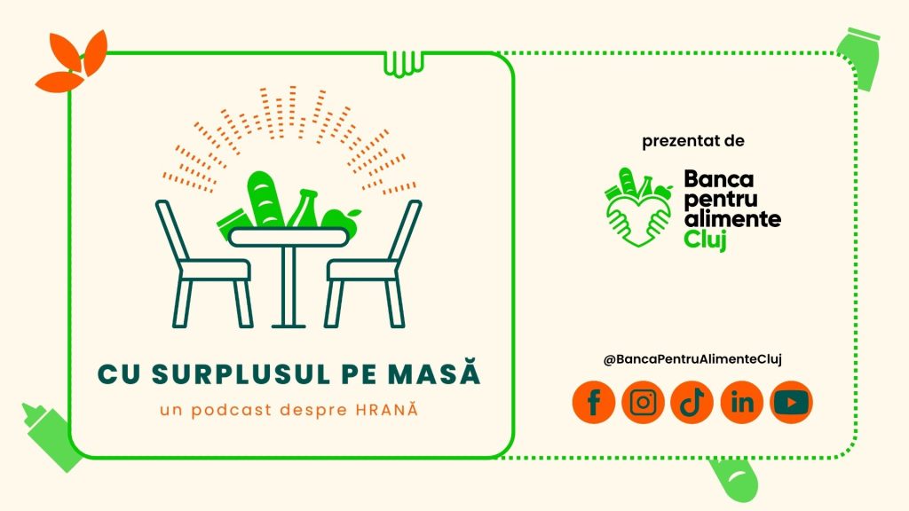 cu surplusul pe masa podcast banca pentru alimente cluj